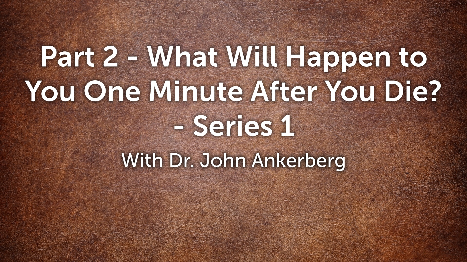 Part 2 - What Will Happen to You One Minute After You Die? - Series ...