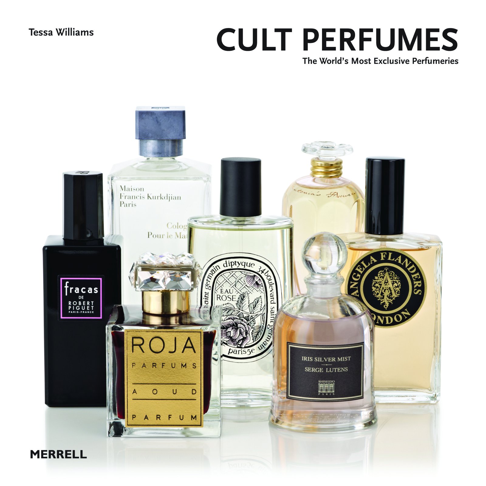 Cult Perfumes: The World's Most Exclusive Perfumeries: Tessa ...