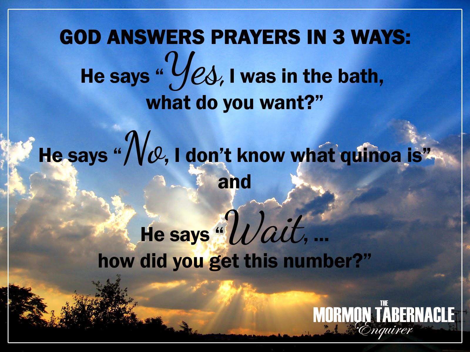 The Mormon Tabernacle Enquirer: WEAKLY AFFIRMATION: GOD ANSWERS ...