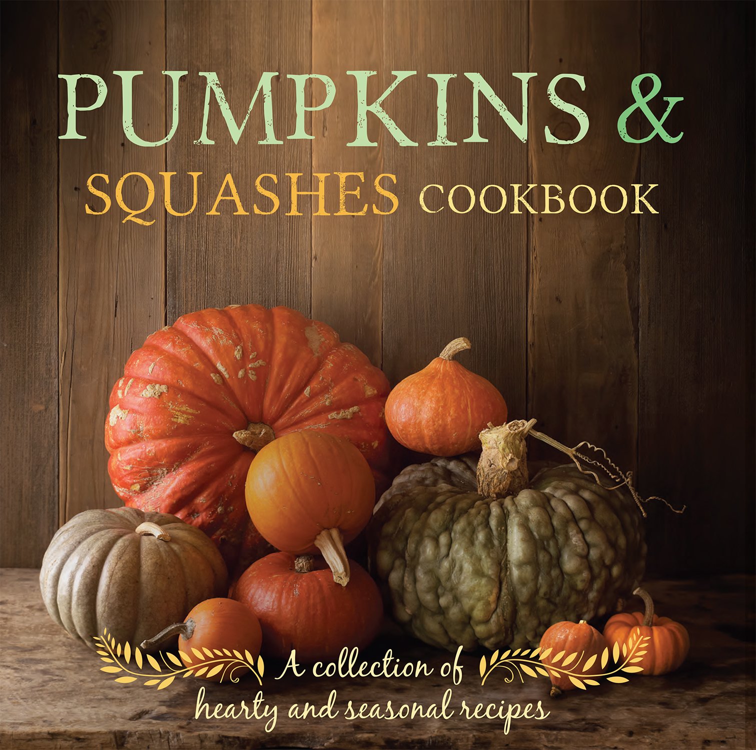 Pumpkins & Squashes Cookbook: Parragon Books, Love Food Editors ...