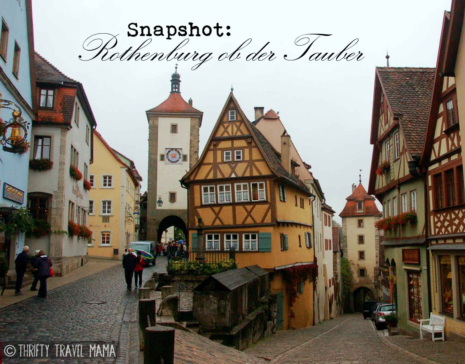 How We Found Ourselves in Love with Touristy Rothenburg ob der ...