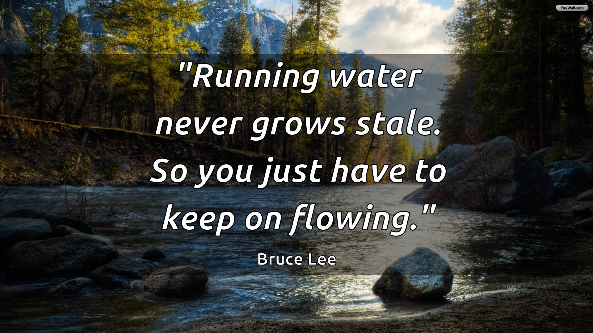 Running water never grows stale ...” - Bruce Lee [1920x1080][OC ...