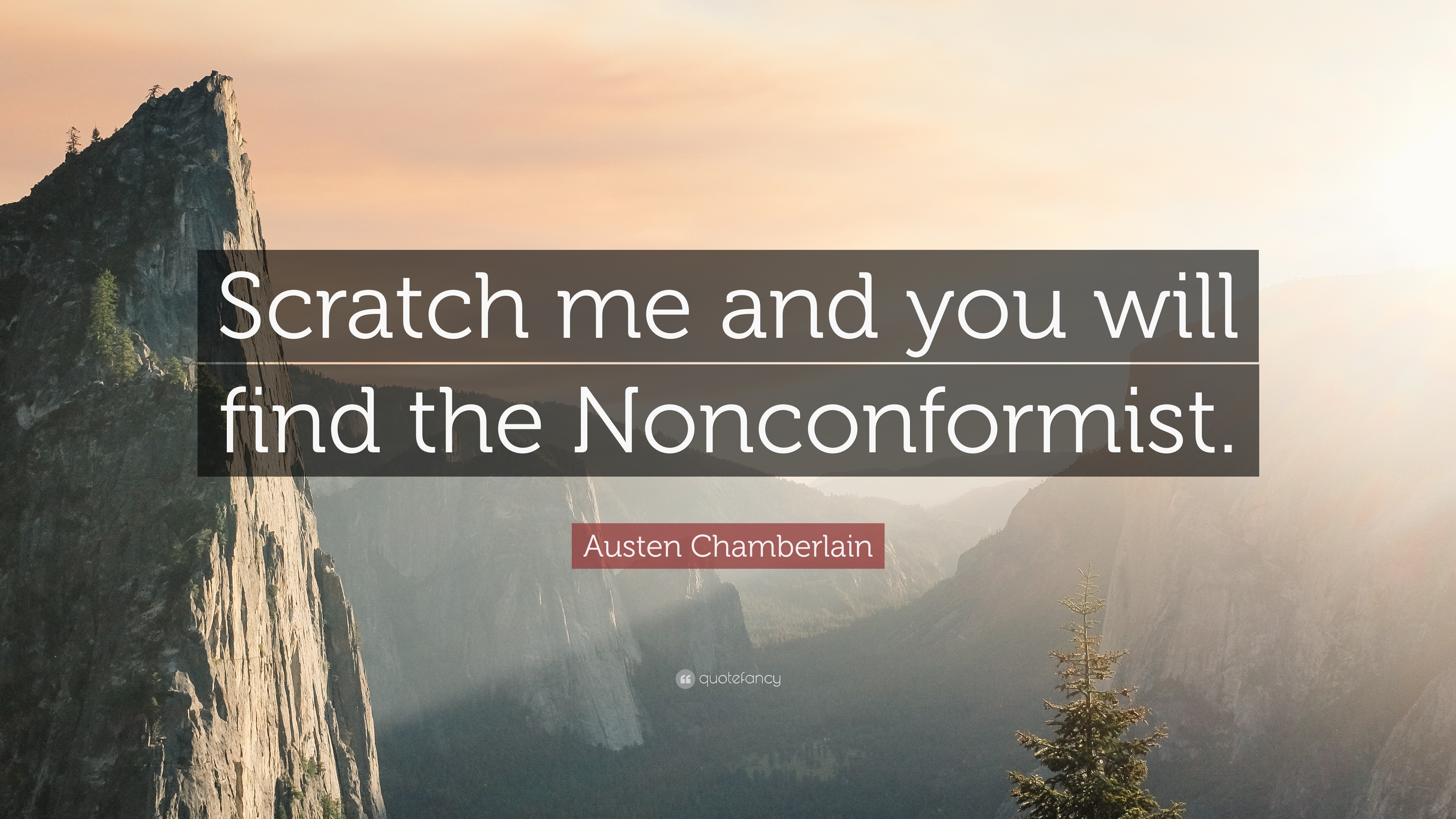 Austen Chamberlain Quote: “Scratch me and you will find the ...