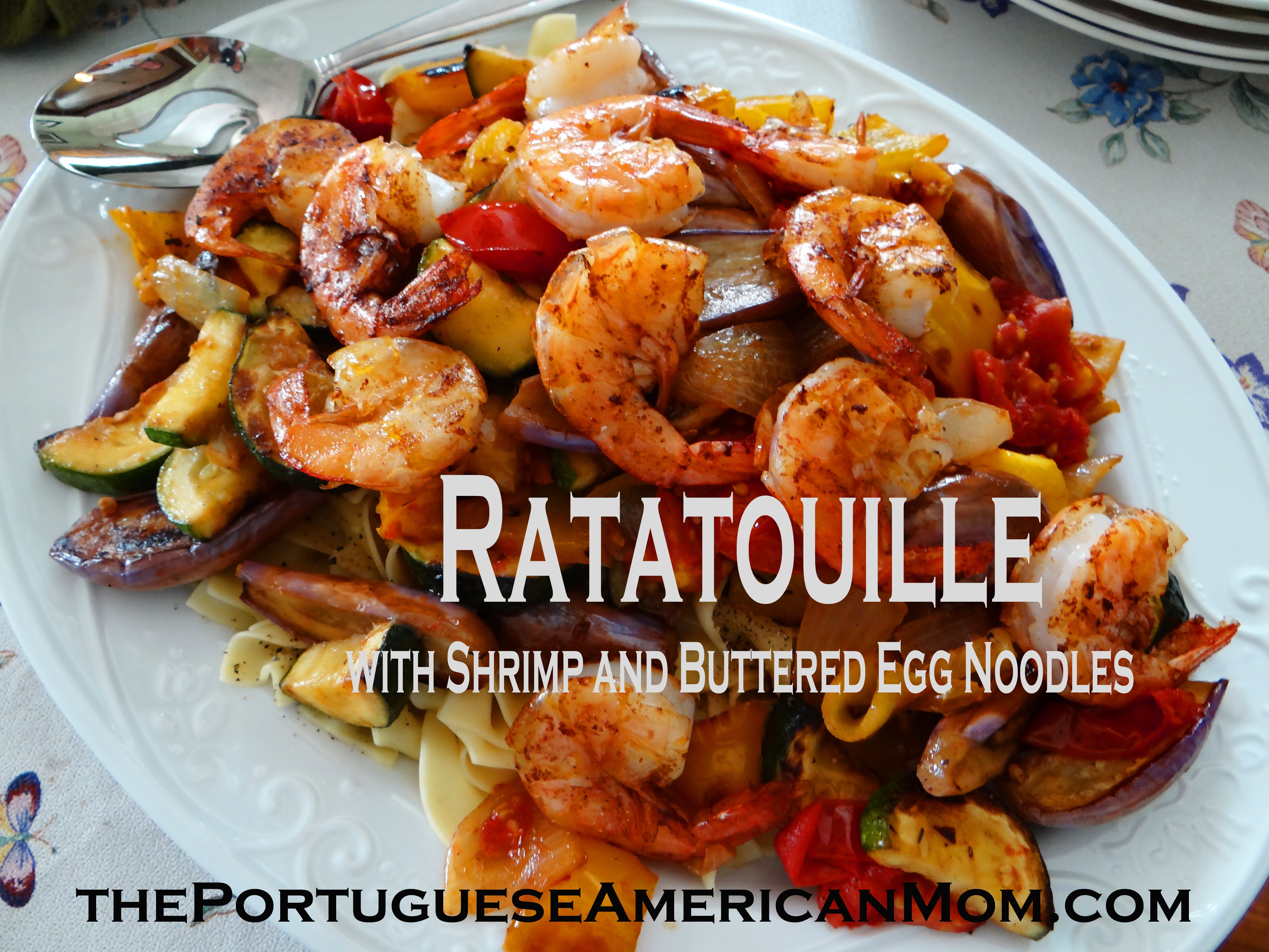 Ratatouille with Shrimp & Buttered Egg Noodles - the portuguese ...