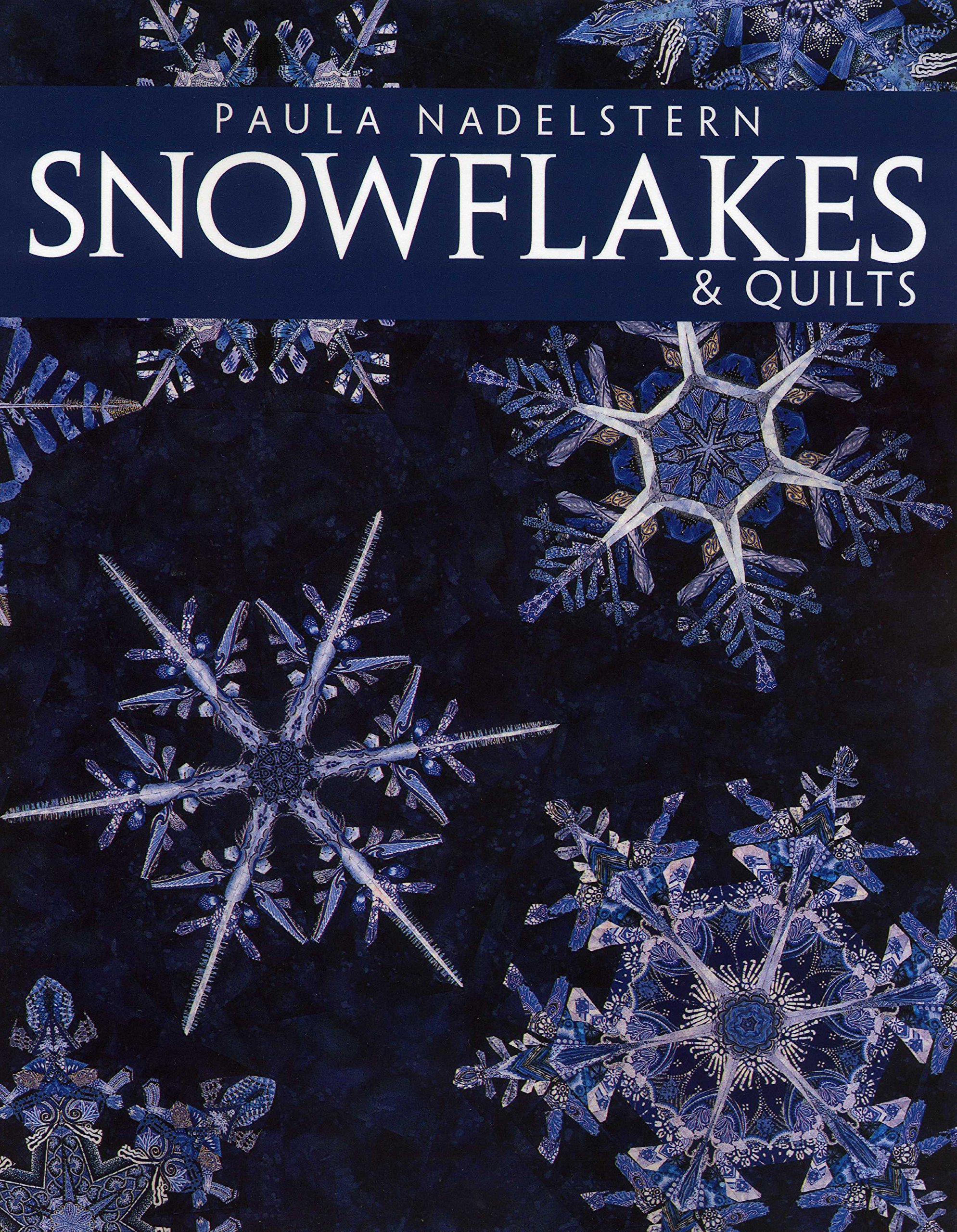 Snowflakes & Quilts: Paula Del Nadelstern: 9781571201553: Amazon.com ...