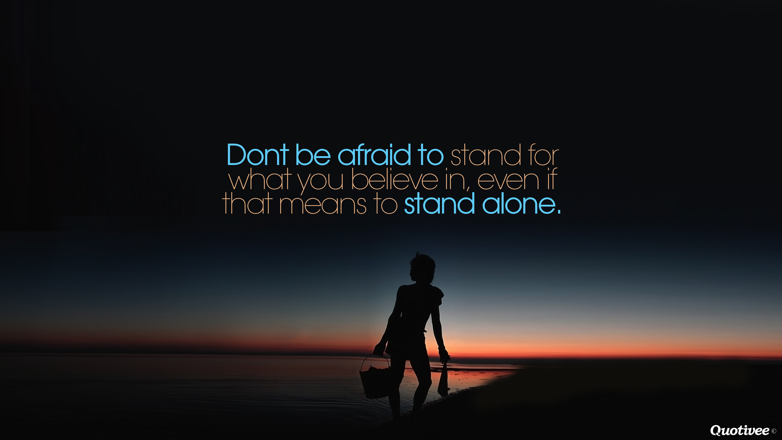 Don't be Afraid to Stand Alone - Inspirational Quotes | Quotivee