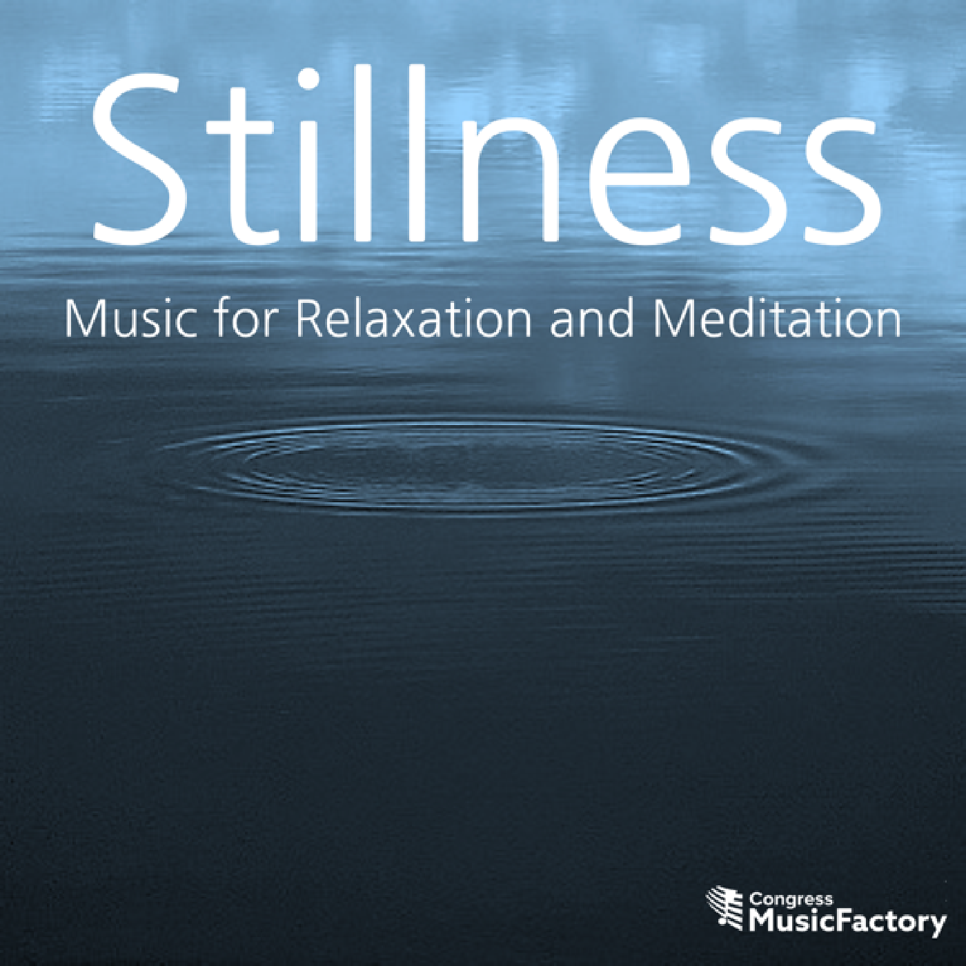 Stillness - Music for Relaxation and Meditation