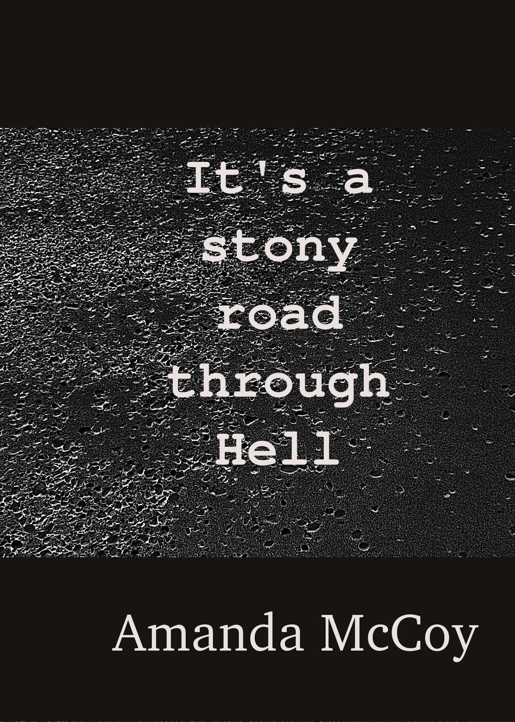 It's a Stony road through Hell | Amanda McCoy