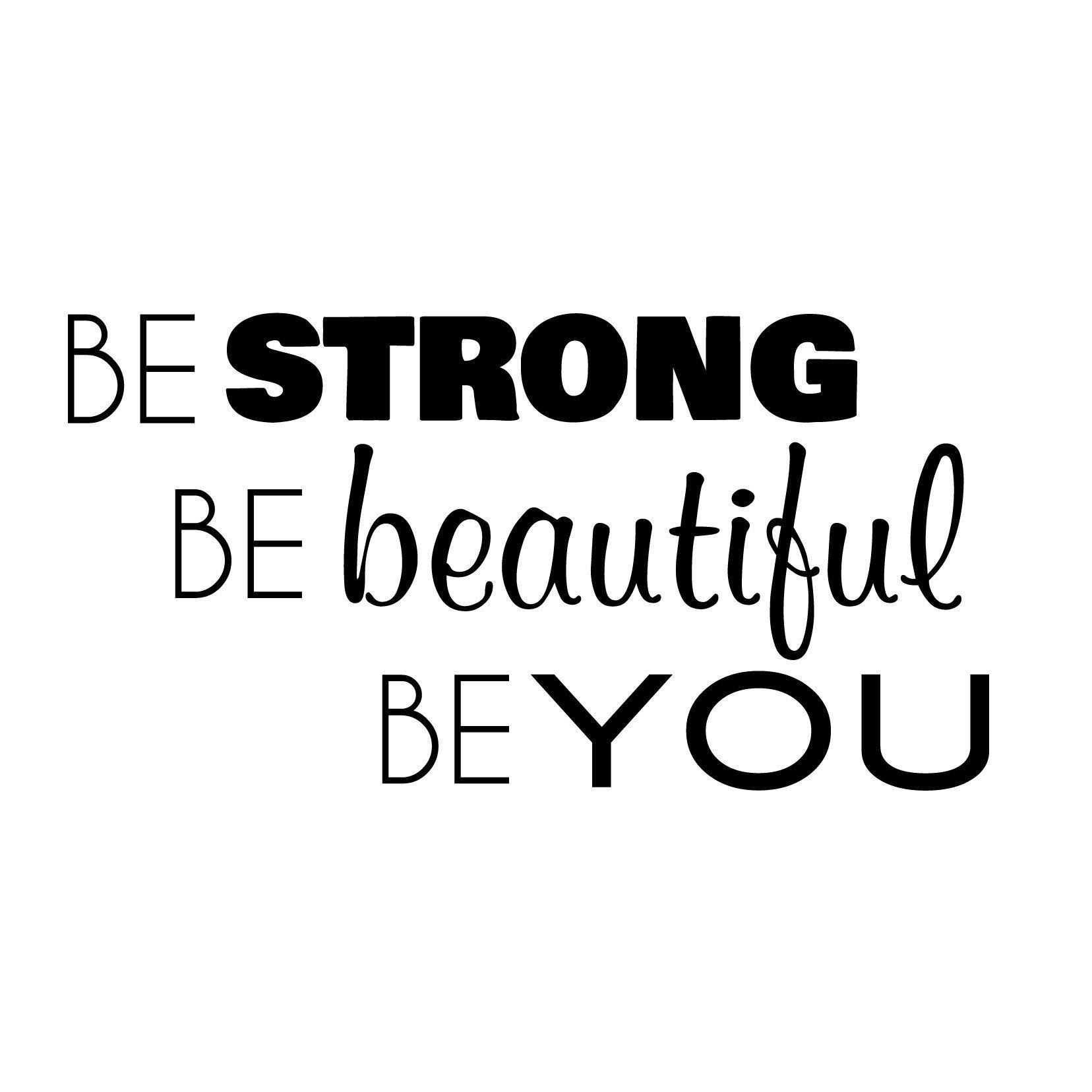 Be Strong Be Beautiful Be You Quote | Independent women, Alpha ...