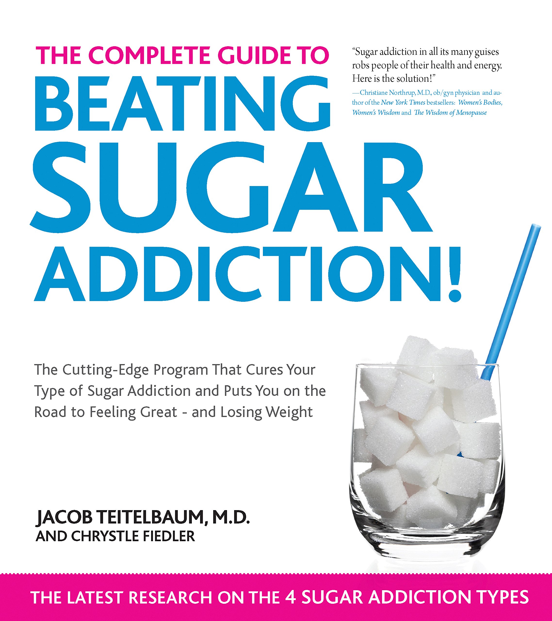 The Complete Guide to Beating Sugar Addiction: The Cutting-Edge ...