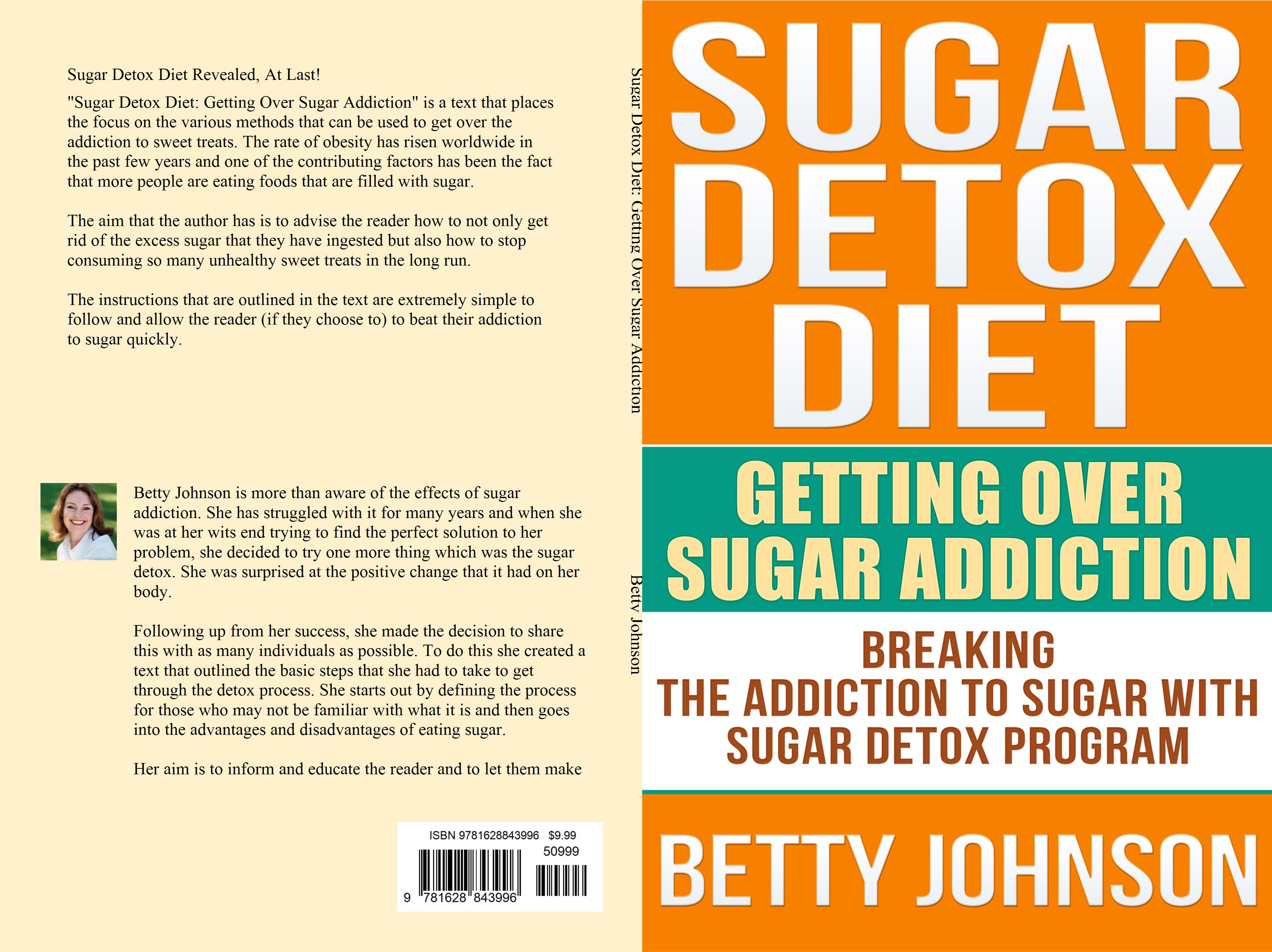 Sugar Detox Diet: Getting Over Sugar Addiction by Betty Johnson ...