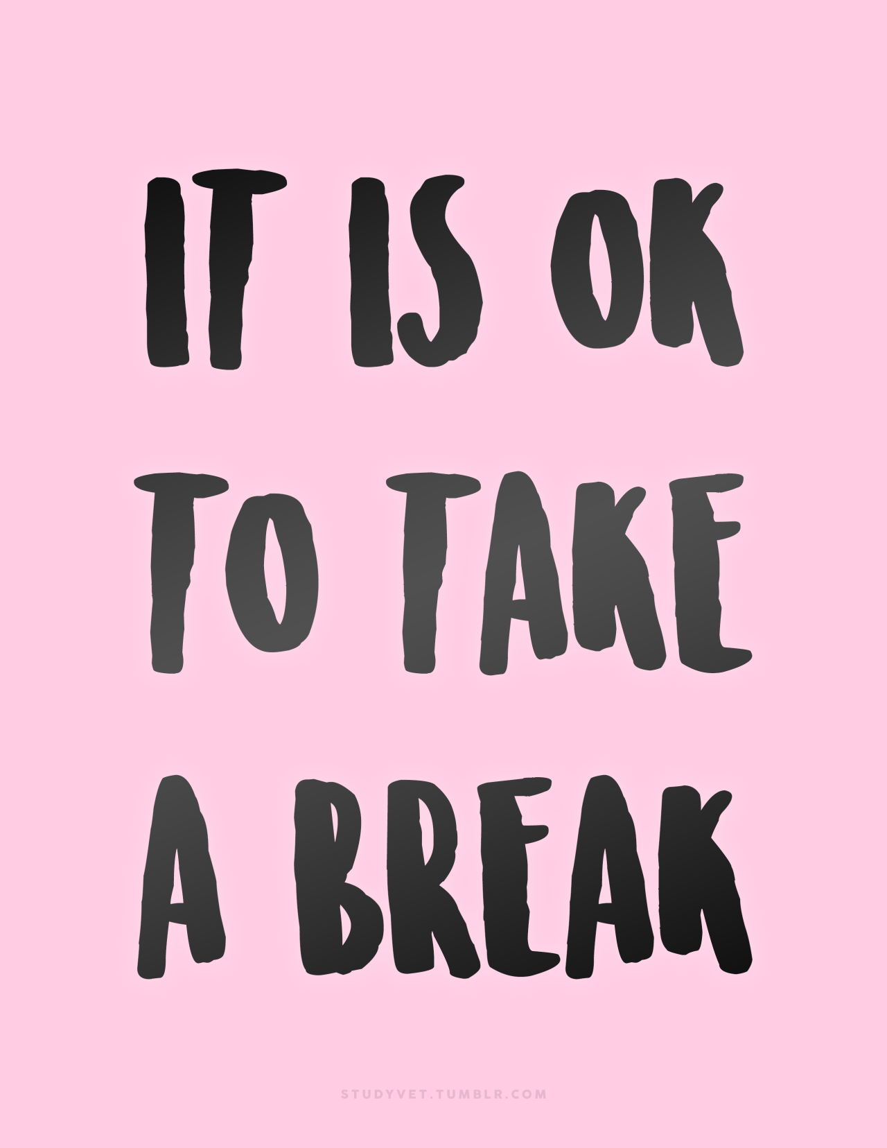It is OK to take a break! ♡