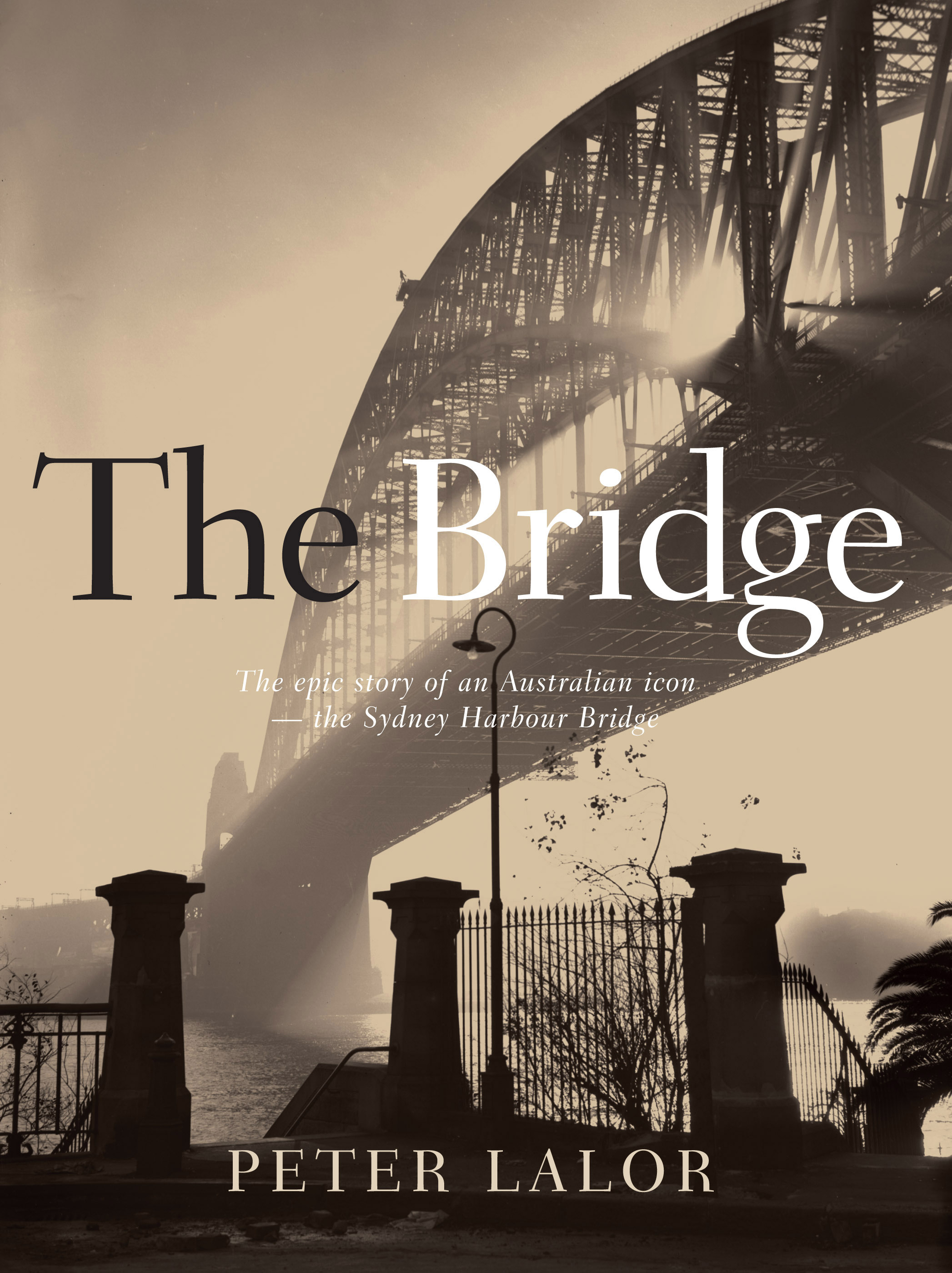The Bridge - Peter Lalor - 9781741750270 - Allen & Unwin - Australia