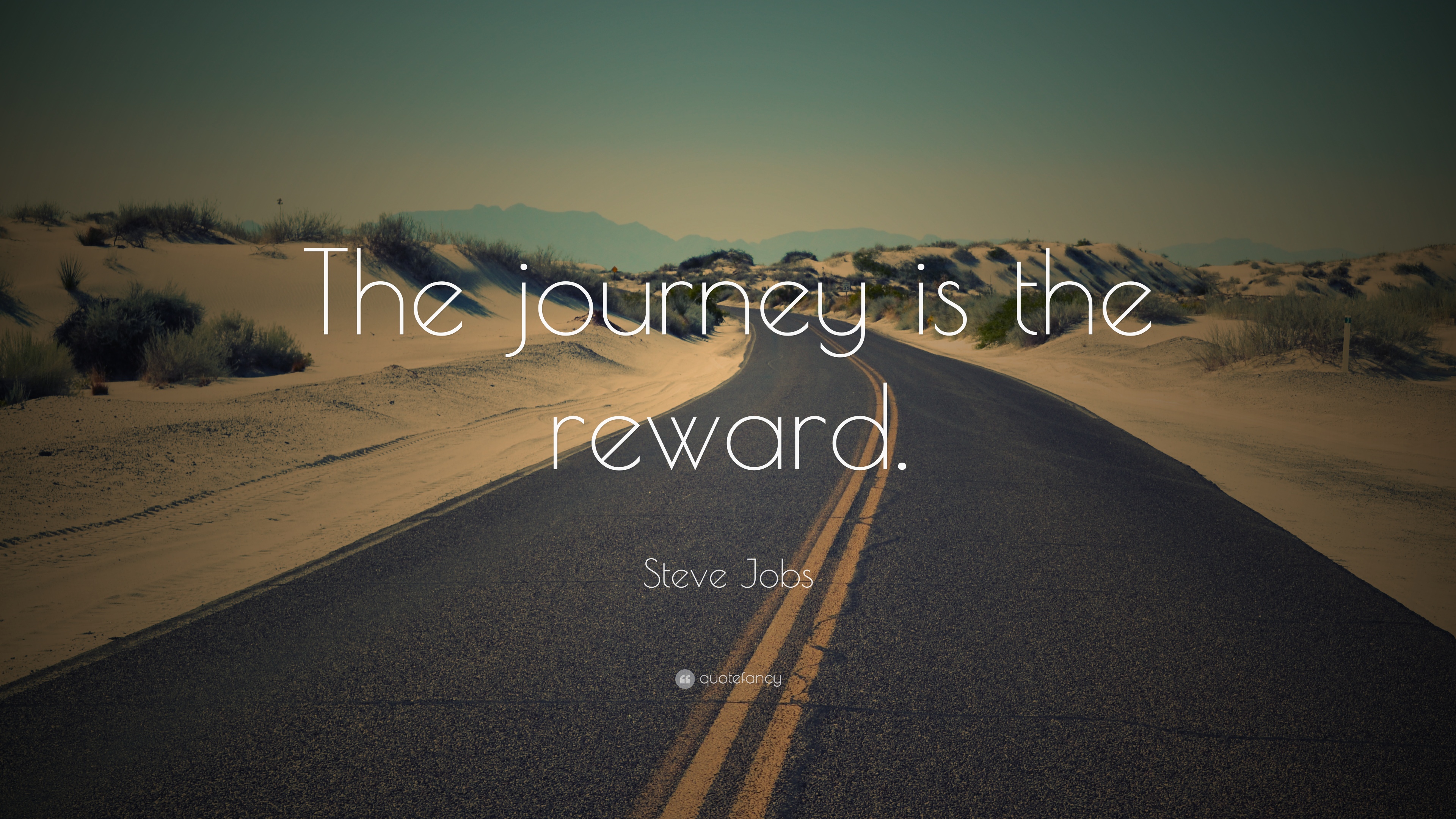 Steve Jobs Quote: “The journey is the reward.” (27 wallpapers ...
