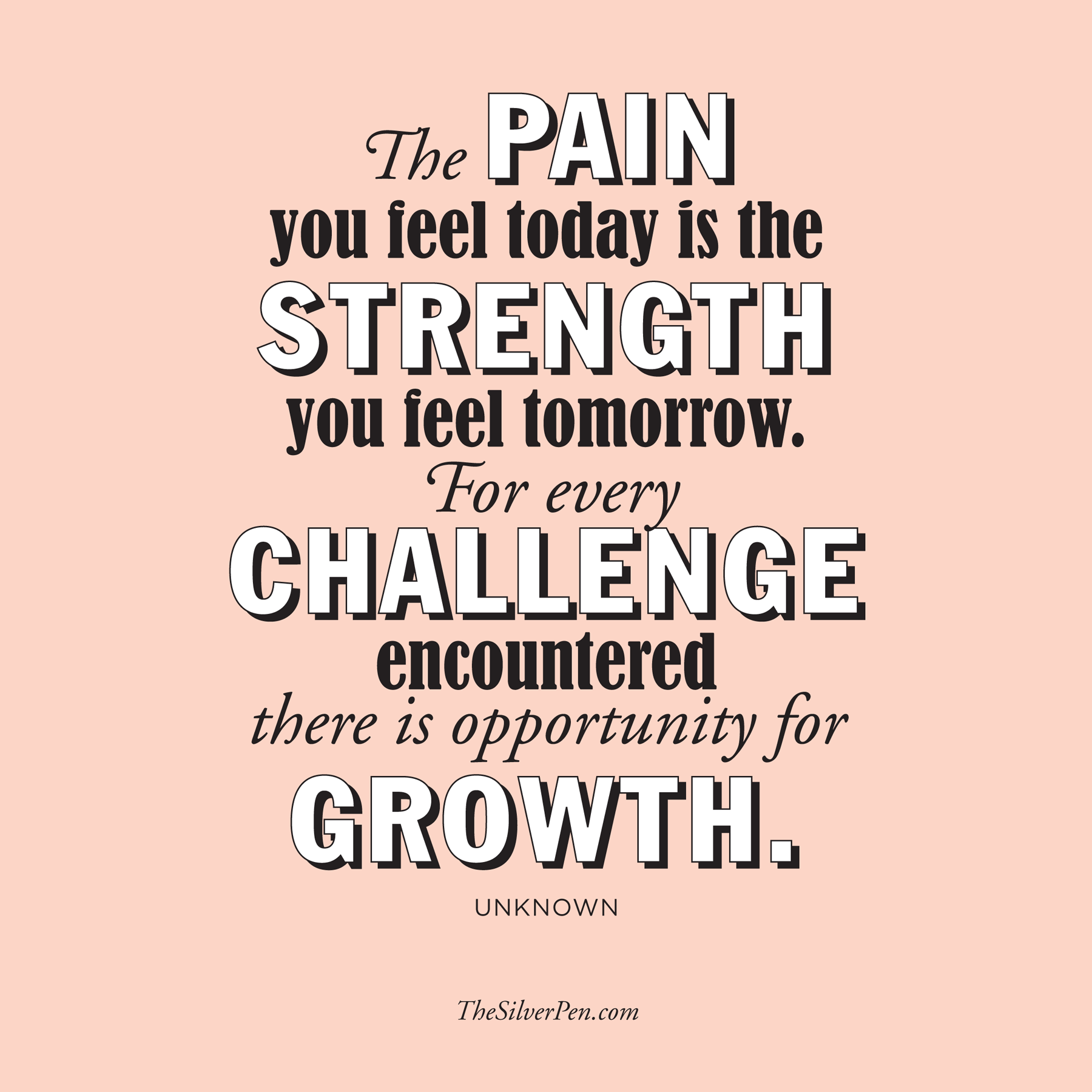 The Pain You Feel Today - Inspirational Picture Quote | The Silver Pen