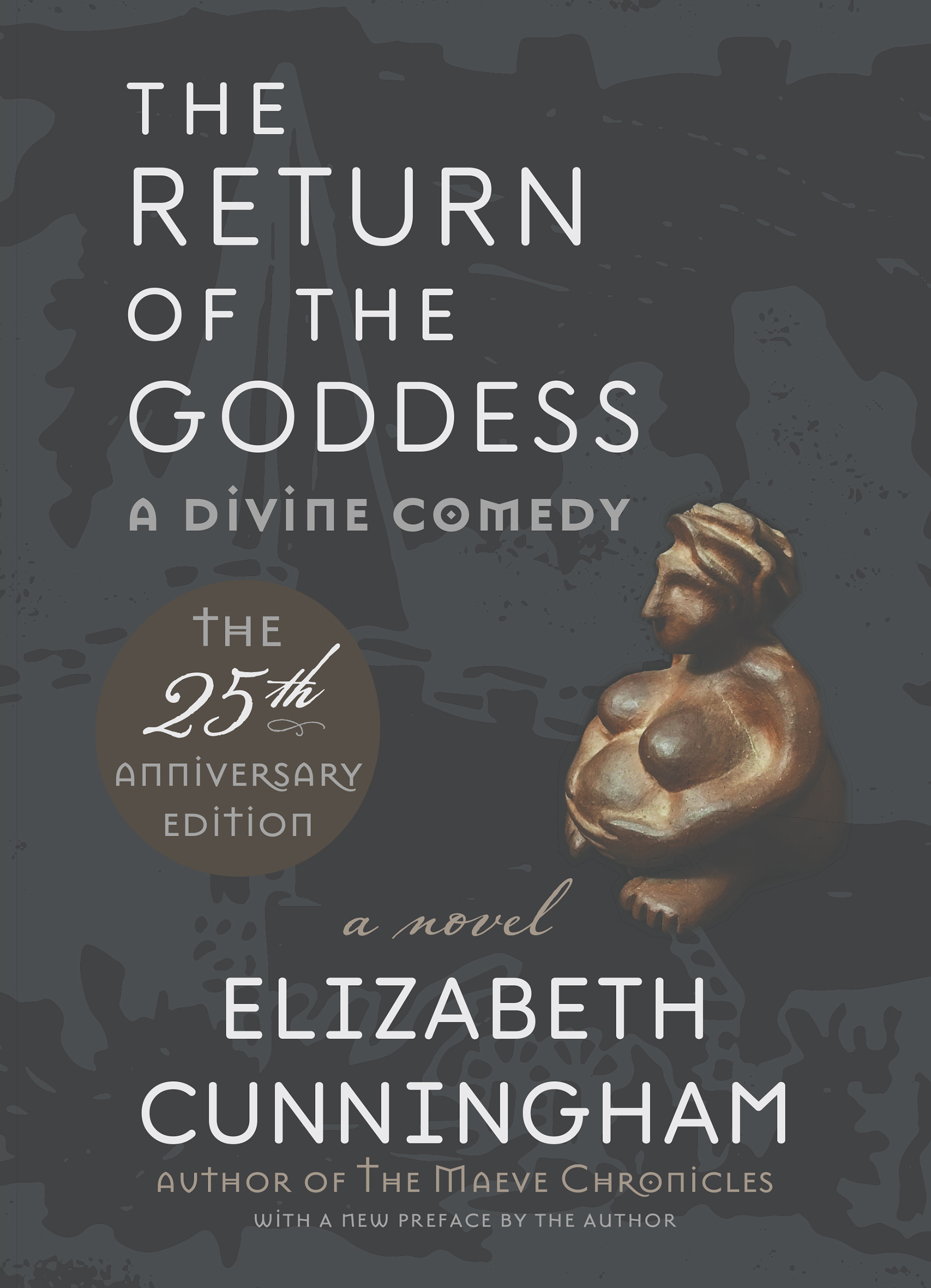 The Return of the Goddess: A Divine Comedy | Elizabeth Cunningham