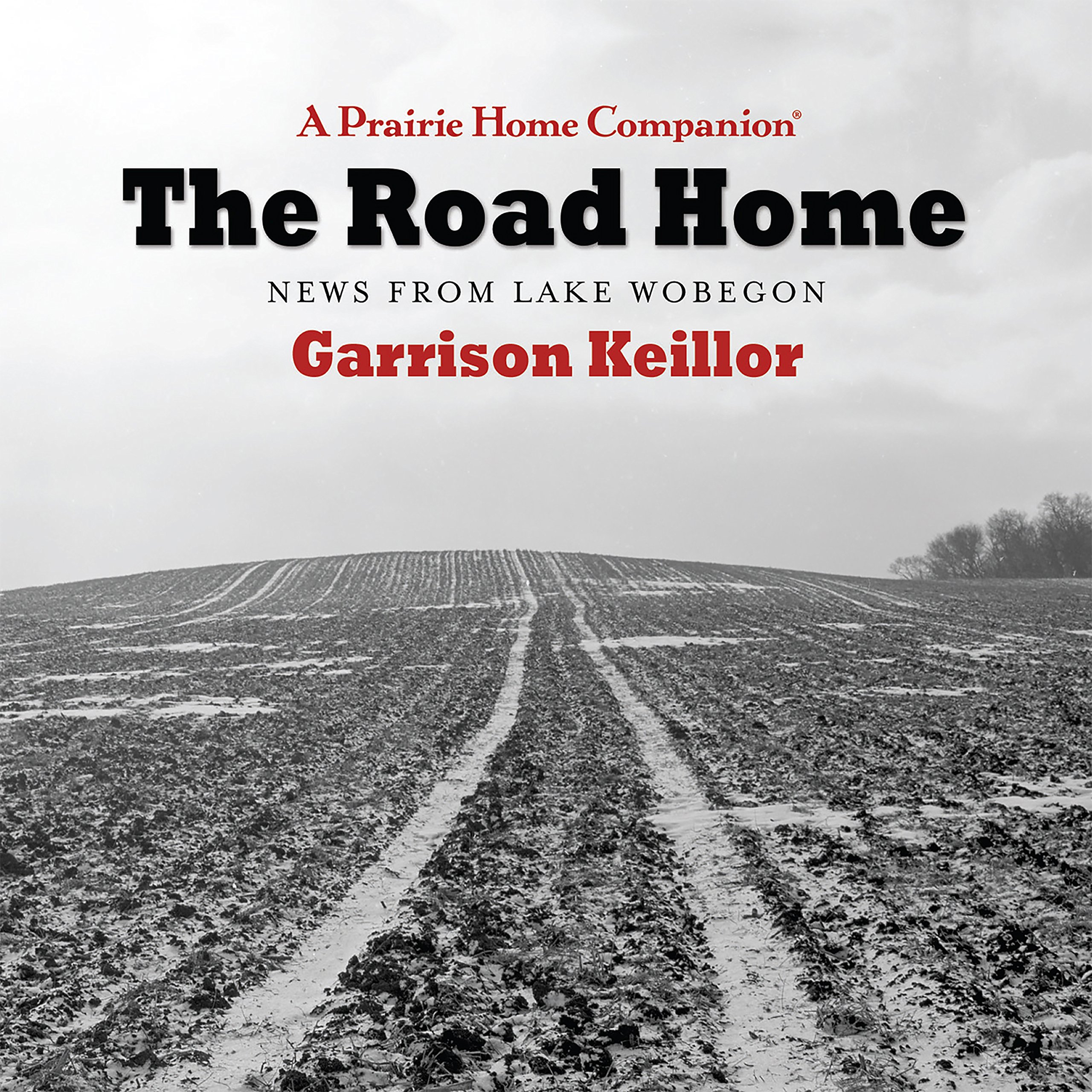 The Road Home: News From Lake Wobegon: Garrison Keillor ...