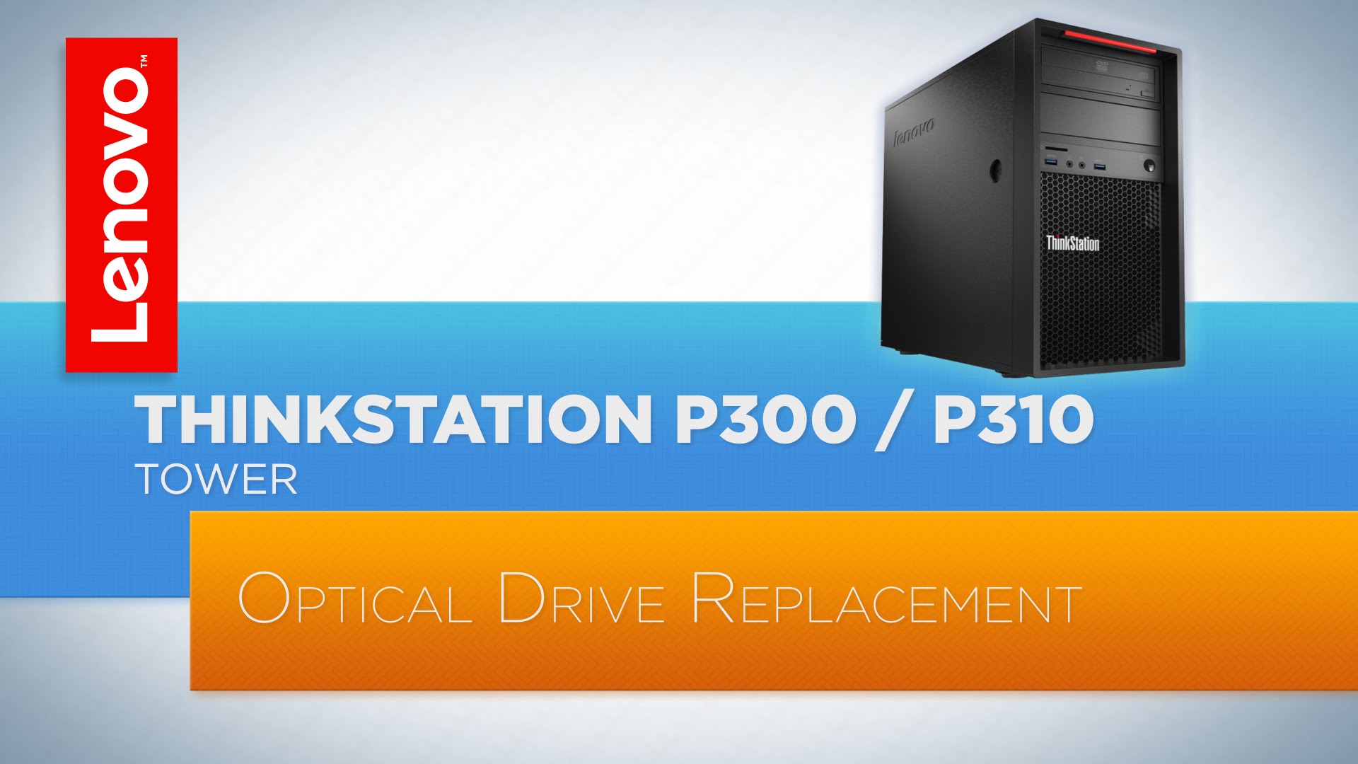 ThinkStation P300 / P310 Tower - Optical Drive Replacement - YouTube