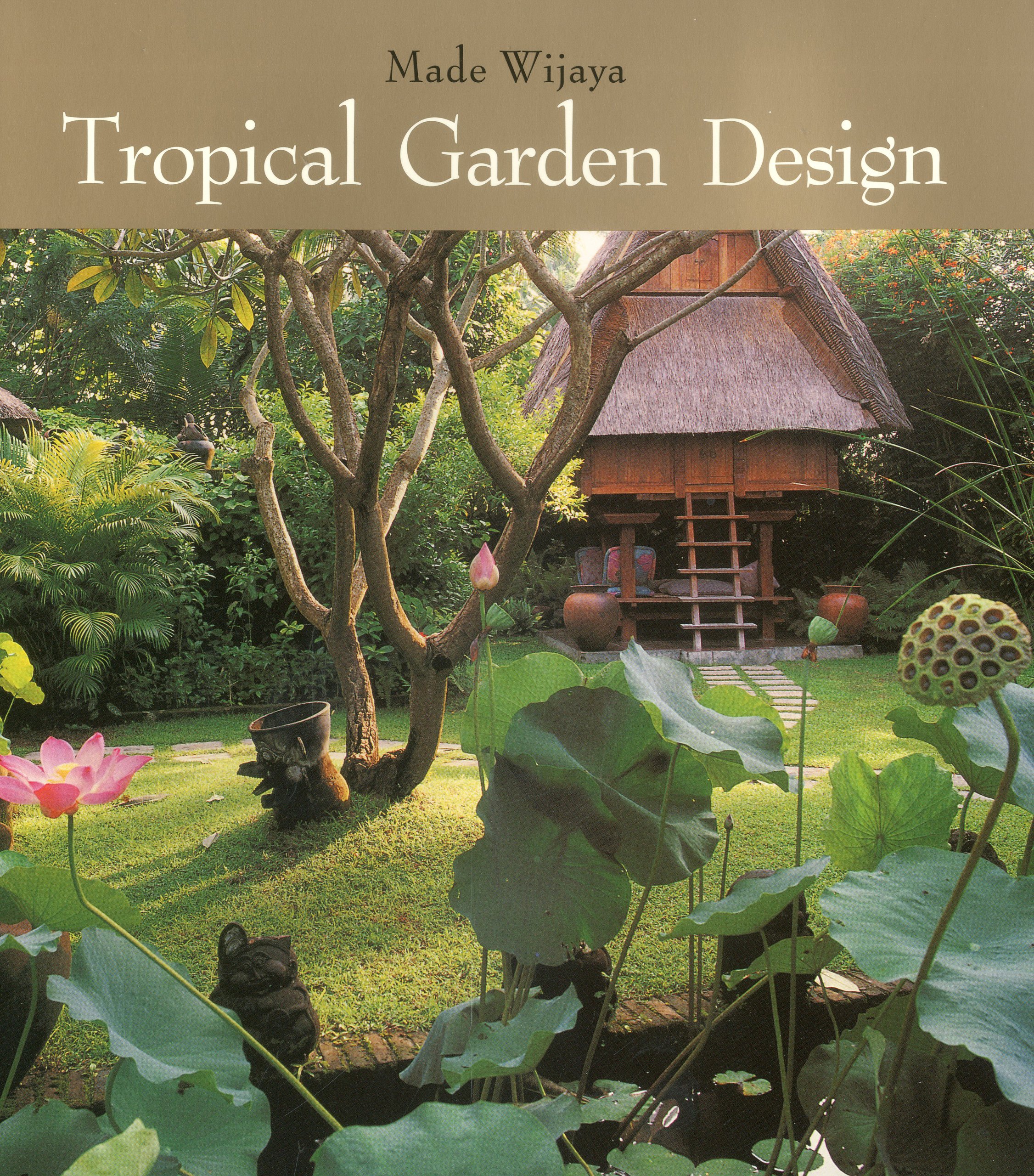 Tropical Garden Design: Made Wijaya: 9789814068918: Amazon.com: Books