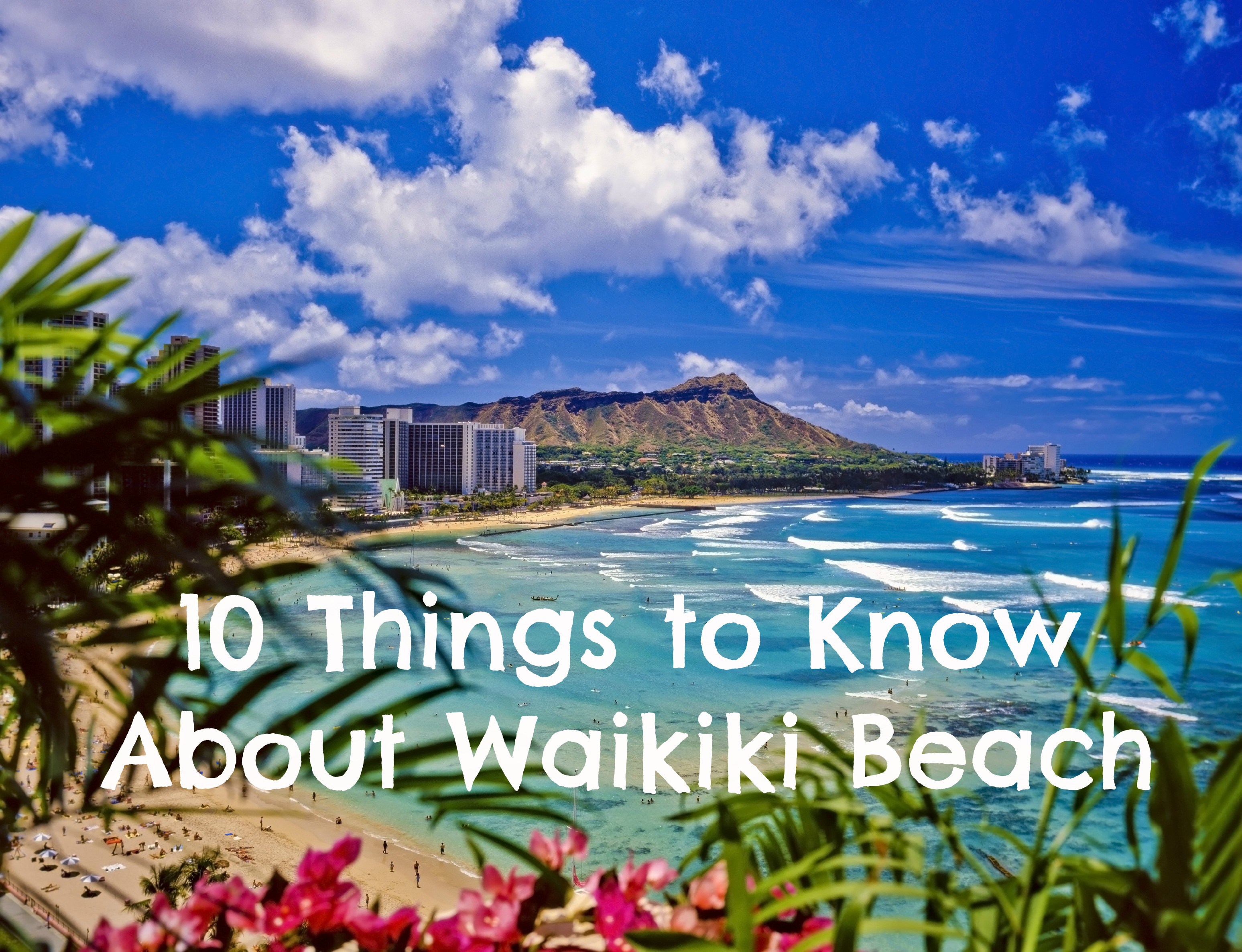 10 Things to Know about Waikiki Beach