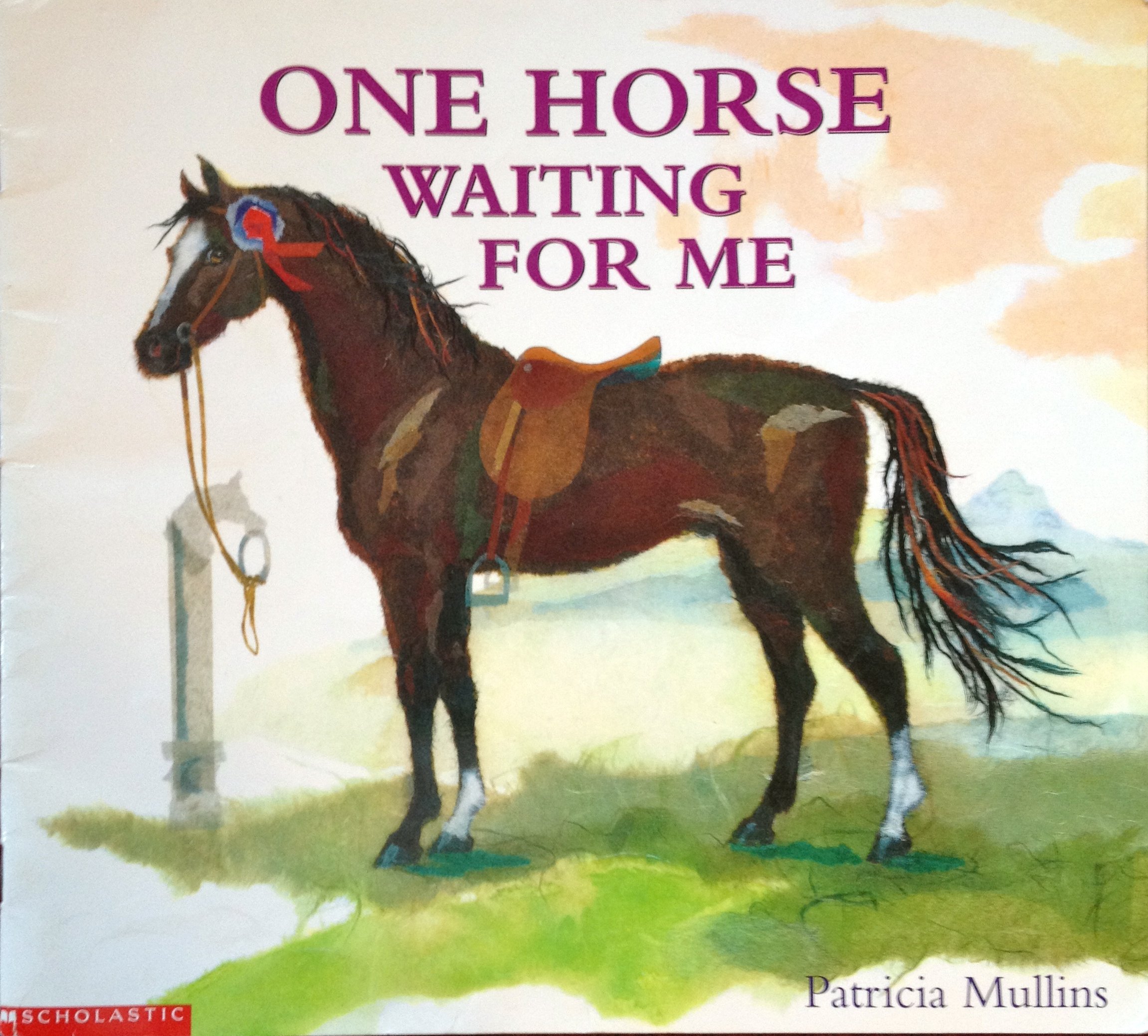 One Horse Waiting for Me: Patricia Mullins: 9780439418010: Amazon ...