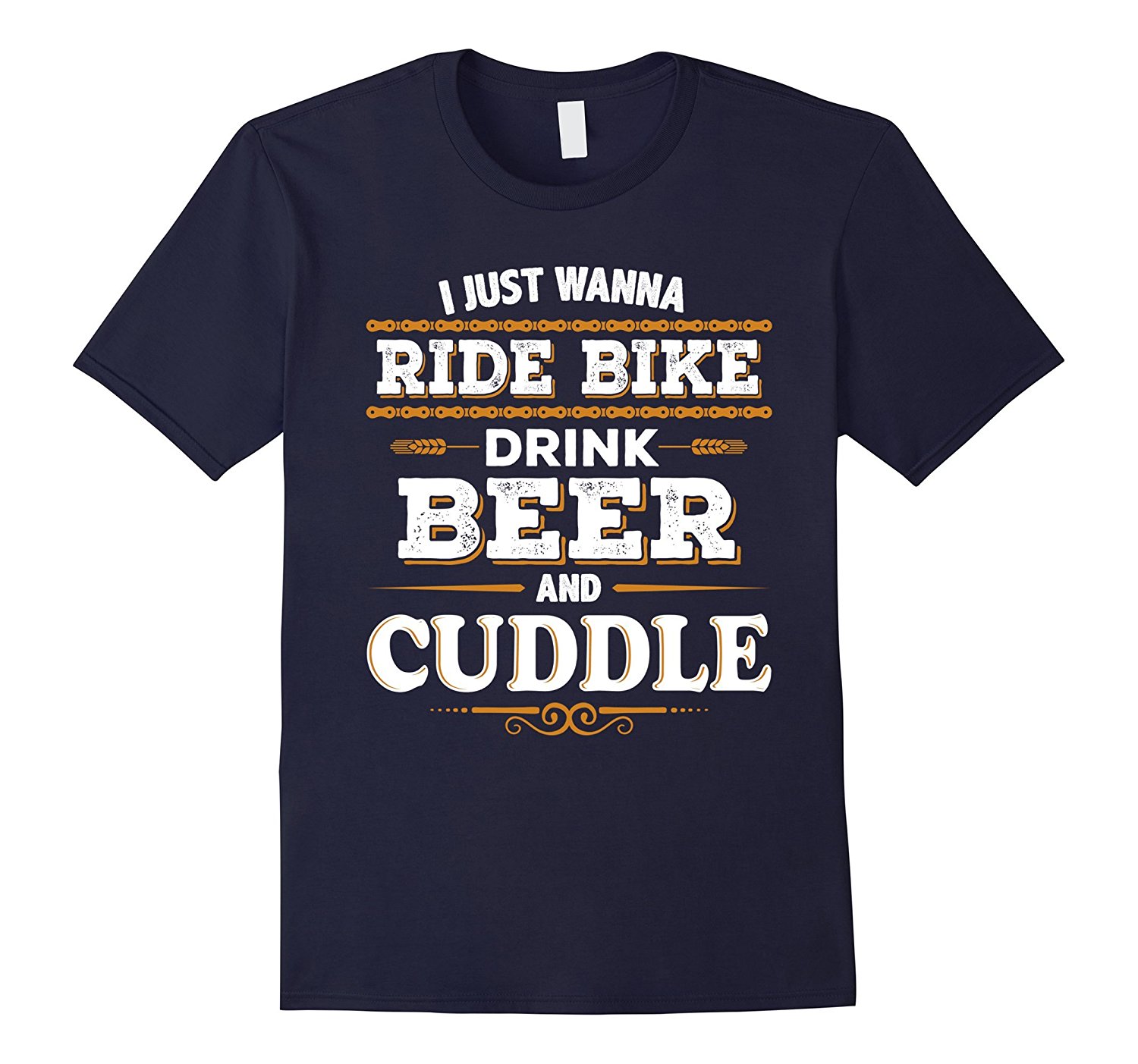 I Just Wanna Ride Bike Drink Beer And Cuddle Bicycle Tshirt - Goatstee
