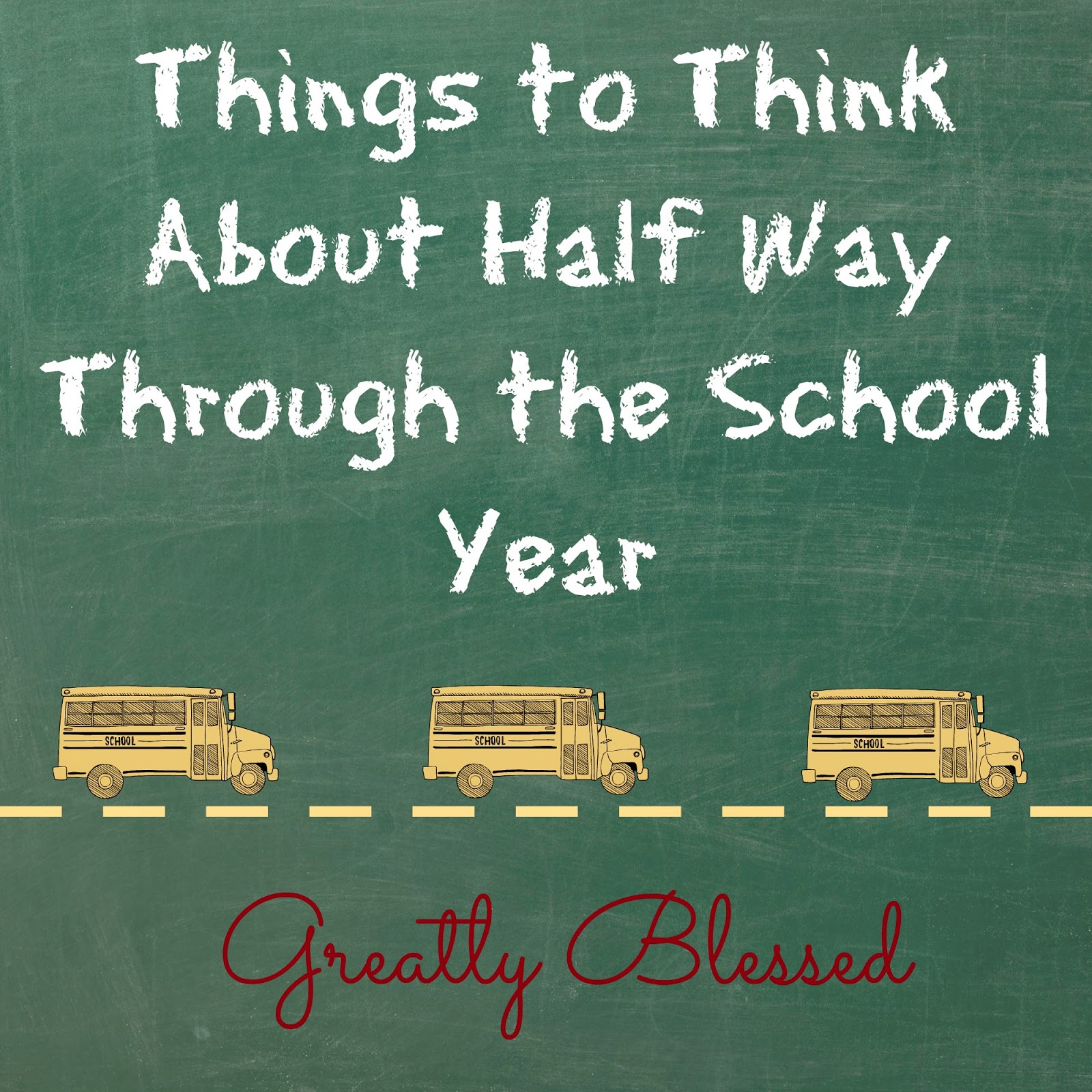 Greatly Blessed: Things to Think About Half Way Through the School Year