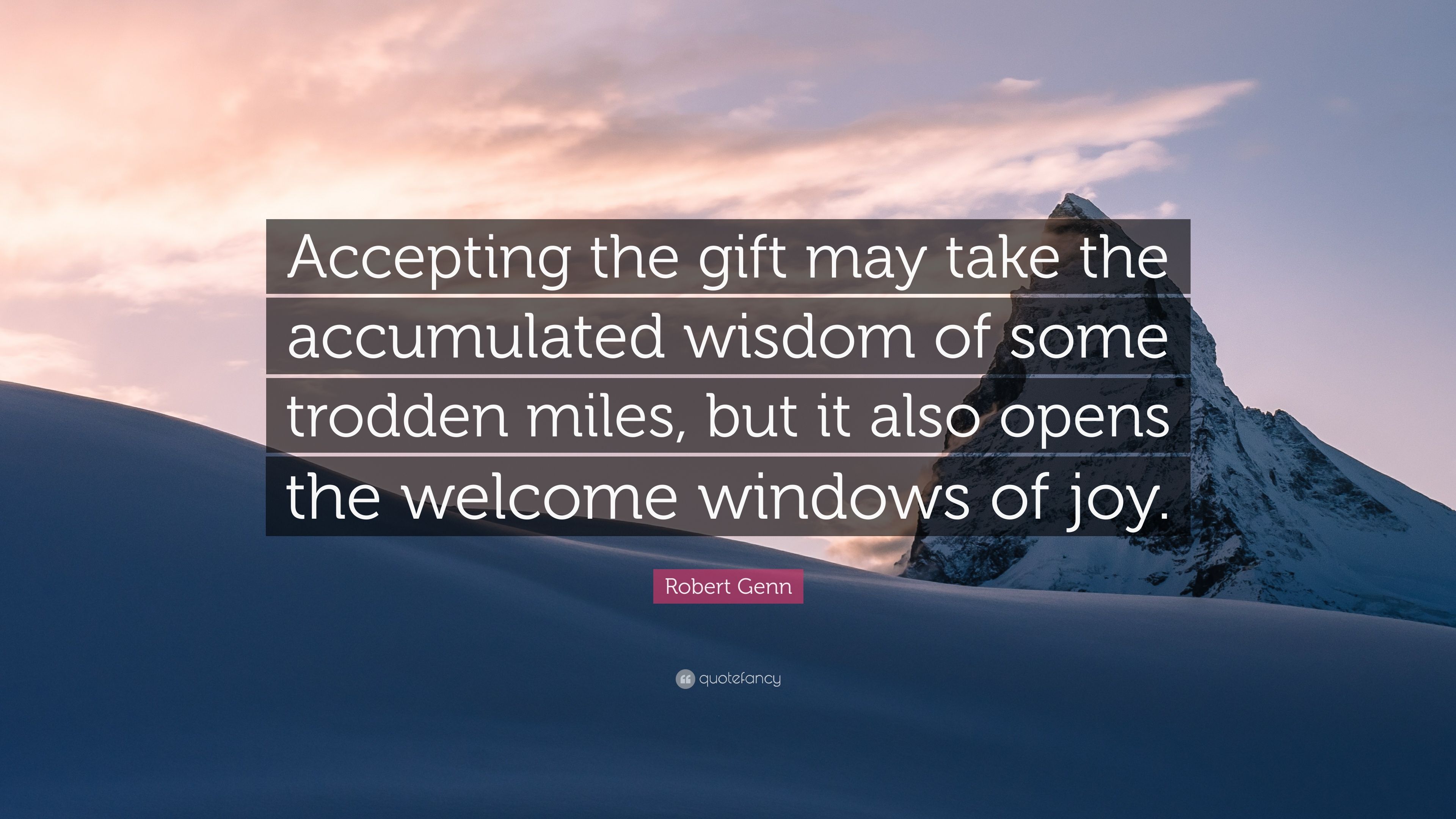 Robert Genn Quote: “Accepting the gift may take the accumulated ...