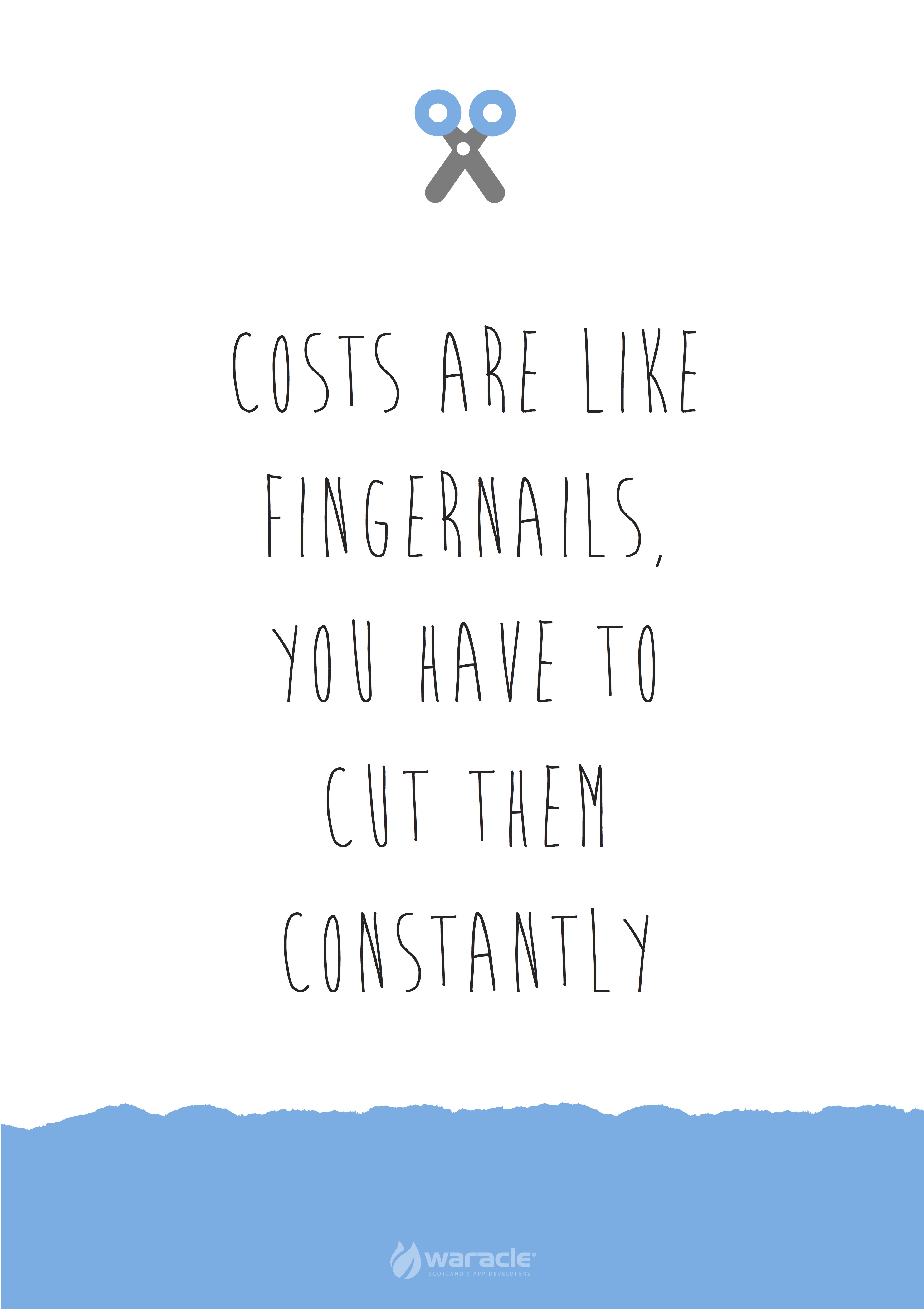 Costs are like fingernails, you have to cut them constantly. #mobile ...