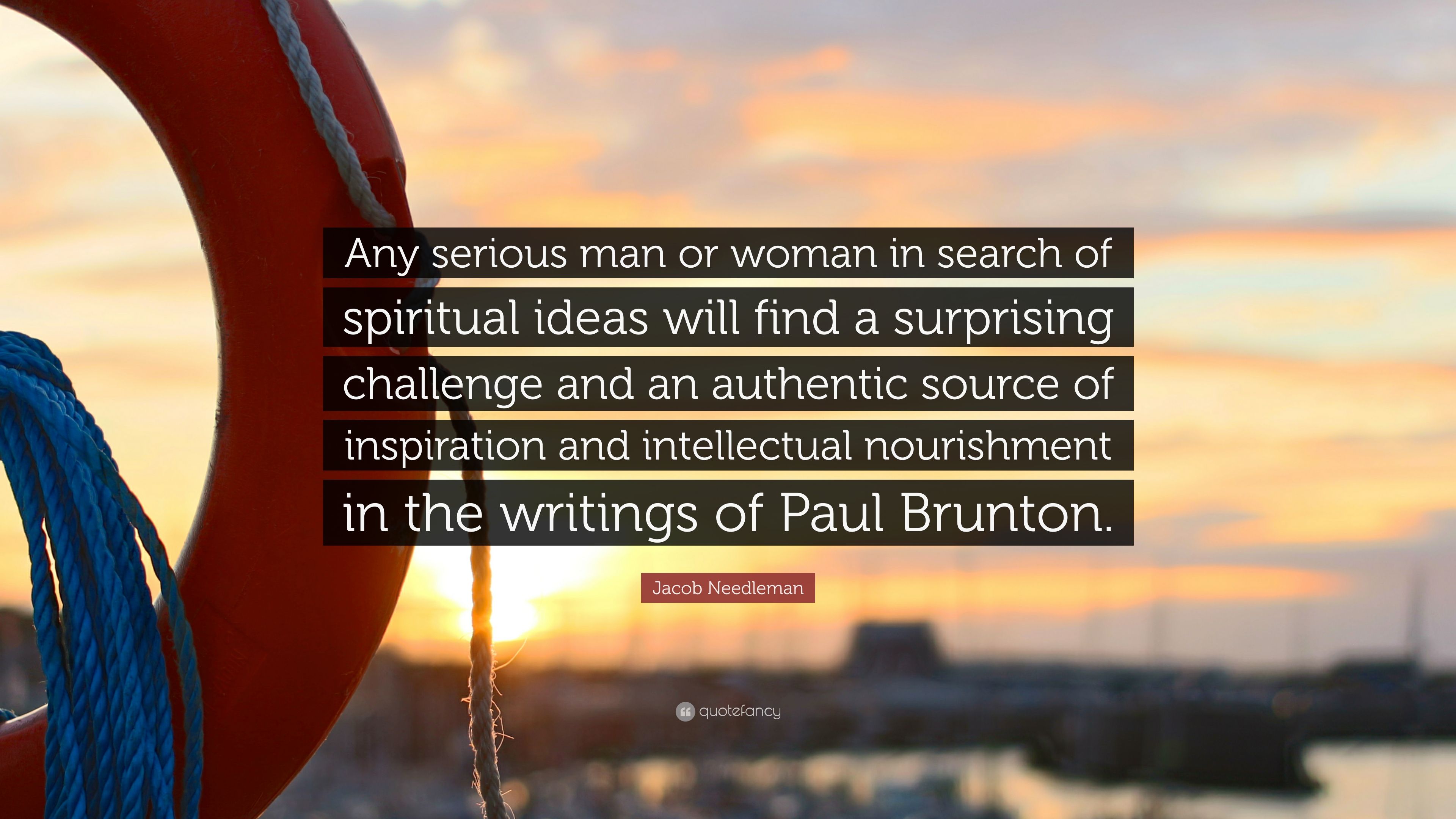 Jacob Needleman Quote: “Any serious man or woman in search of ...