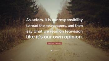 Janeane Garofalo Quote: “As actors, it is our responsibility to read ...
