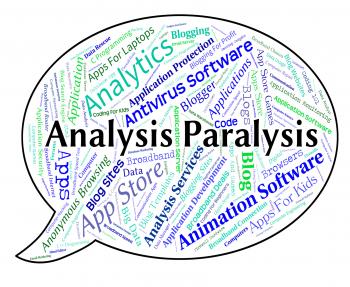Analysis Paralysis Shows Data Analytics And Numbness