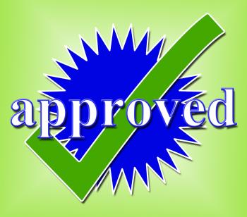 Approved Tick Indicates Approval Checkmark And Confirmed