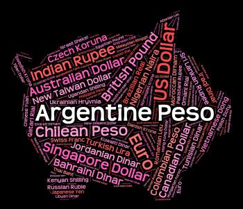 Argentine Peso Represents Foreign Exchange And Argentina