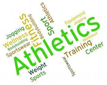 Athletics Word Represents Getting Fit And Aerobic