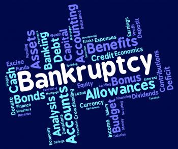 Bankruptcy Word Shows Bad Debt And Arrears
