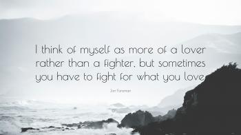Jon Foreman Quote: “I think of myself as more of a lover rather than ...