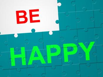 Be Happy Indicates Life Joy And Live