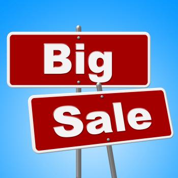 Big Sale Signs Indicates Offer Save And Promotion