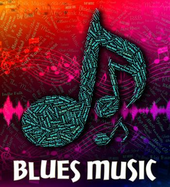 Blues Music Represents Sound Tracks And Acoustic