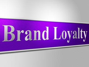 Brand Loyalty Means Company Identity And Branded