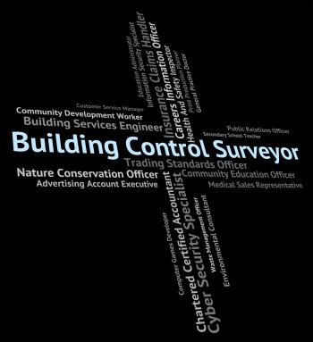 Building Control Surveyor Shows Word Buildings And Construction