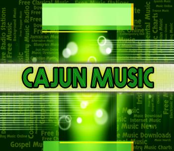 Cajun Music Represents Sound Track And Cajuns