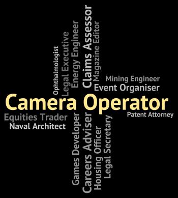 Camera Operator Represents Machine Minder And Cameras