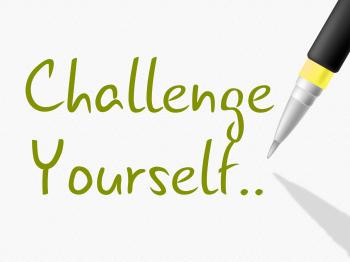 Challenge Yourself Indicates Persistence Determined And Motivate