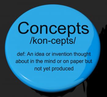 Concepts Definition Button Showing Ideas Thoughts Or Invention