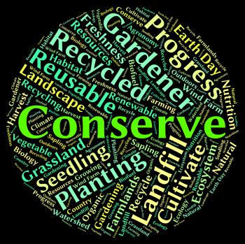 Conserve Word Indicates Sustain Protecting And Conservation