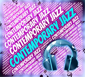 Contemporary Jazz Indicates Up To Date And Current