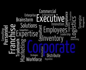 Corporate Word Means Corporation Wordcloud And Executive