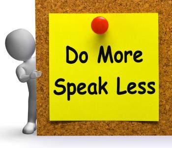 Do More Speak Less Note Means Be Productive Or Constructive